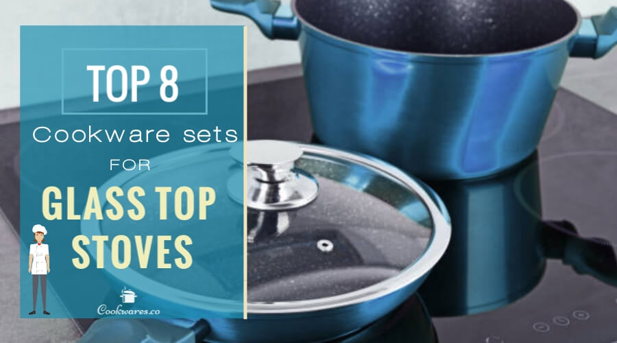 Best Cookware Sets for Glass Top Stoves