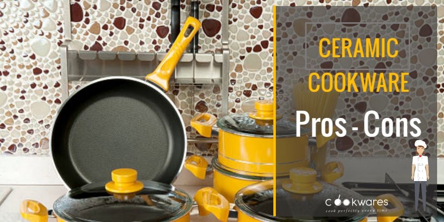 Ceramic Cookware Pros & Cons